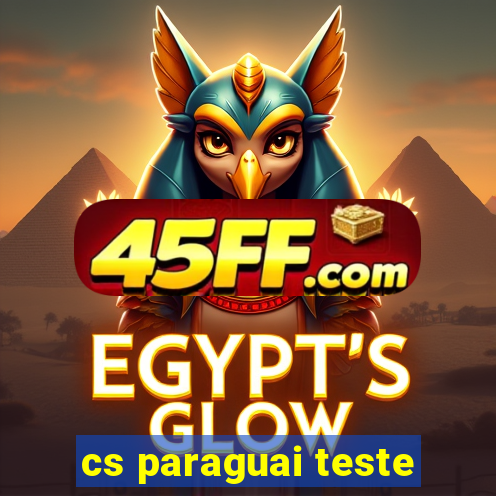 cs paraguai teste